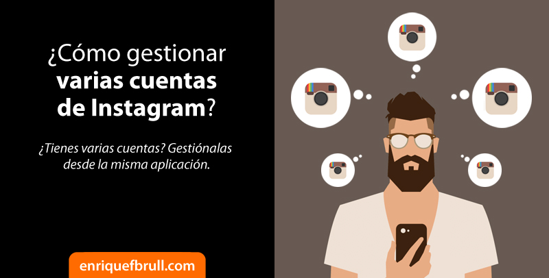 como gestionar varias cuentas instagram misma aplicacion